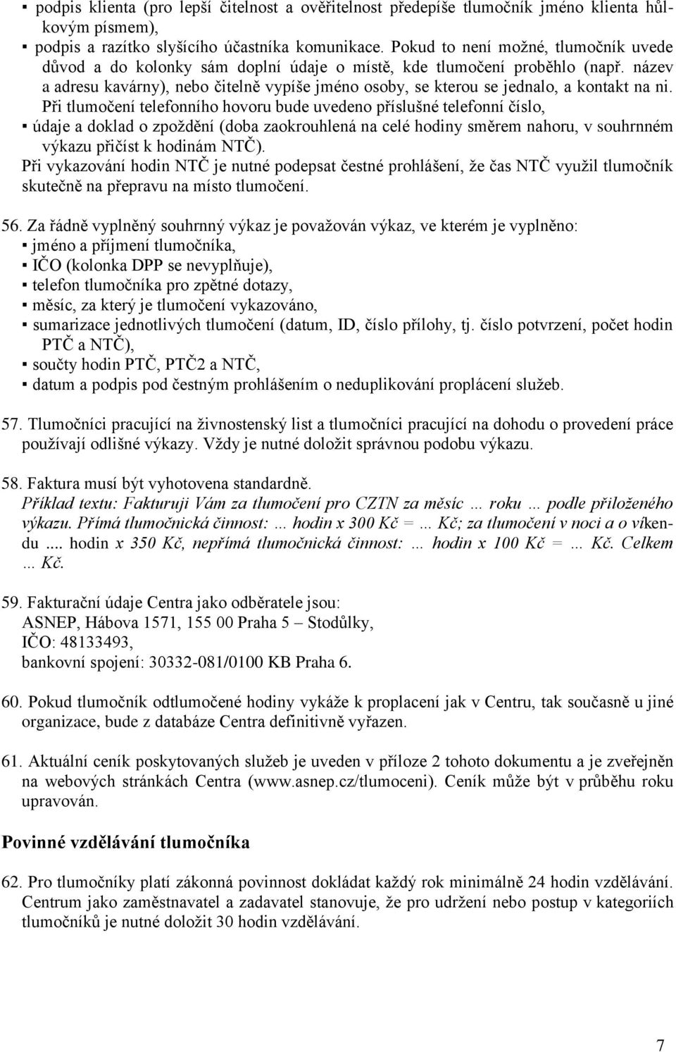 název a adresu kavárny), nebo čitelně vypíše jméno osoby, se kterou se jednalo, a kontakt na ni.