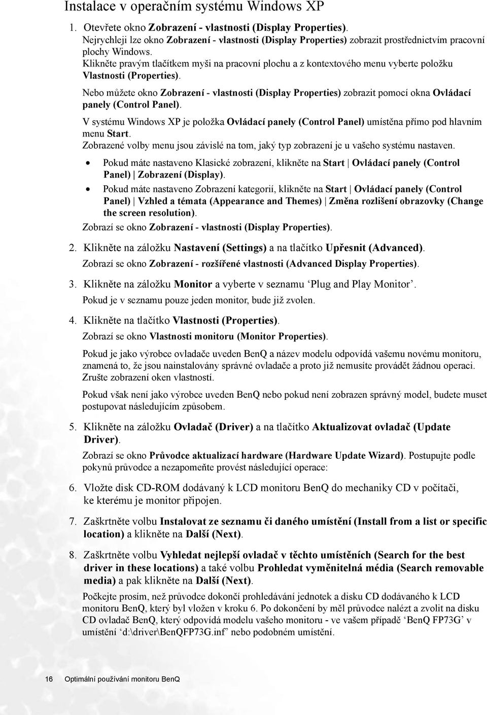 Klikněte pravým tlačítkem myši na pracovní plochu a z kontextového menu vyberte položku Vlastnosti (Properties).