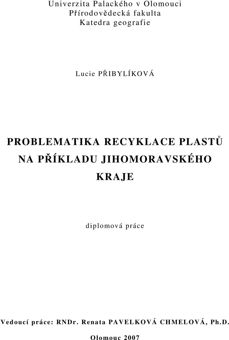 PLASTŮ NA PŘÍKLADU JIHOMORAVSKÉHO KRAJE diplomová práce