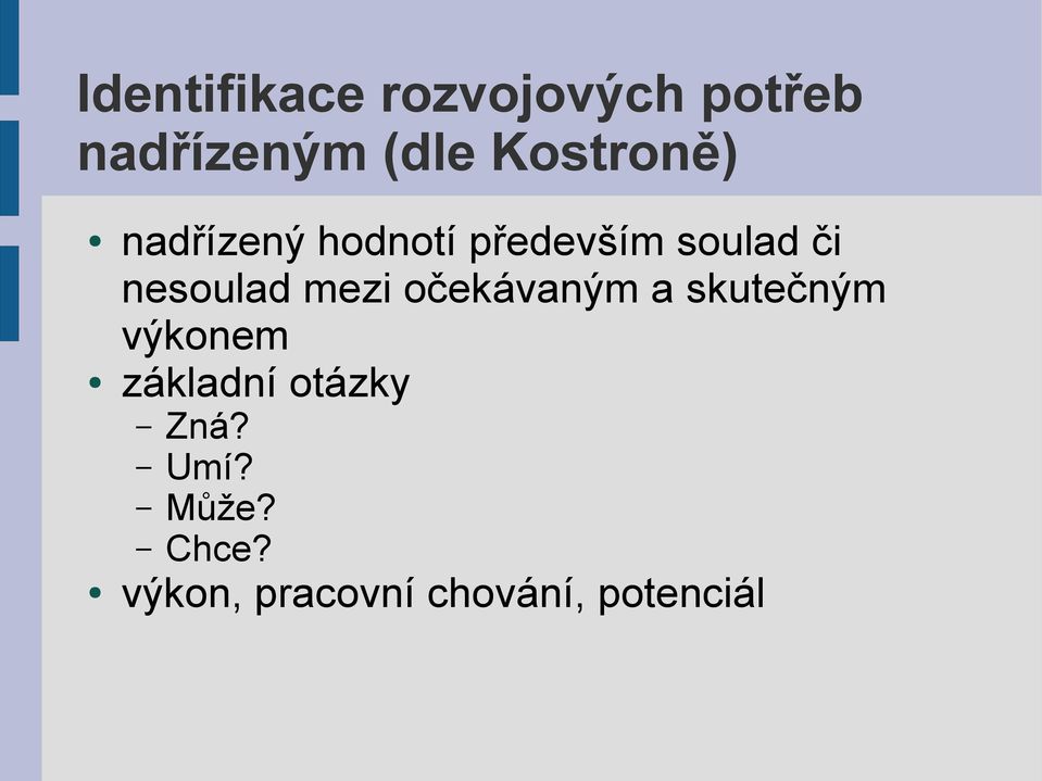 nesoulad mezi očekávaným a skutečným výkonem základní