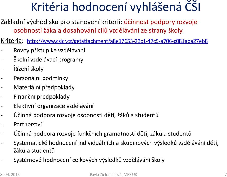 cz/getattachment/a8e17653-23c1-47c5-a706-c081aba27eb8 - Rovný přístup ke vzdělávání - Školní vzdělávací programy - Řízení školy - Personální podmínky - Materiální předpoklady -