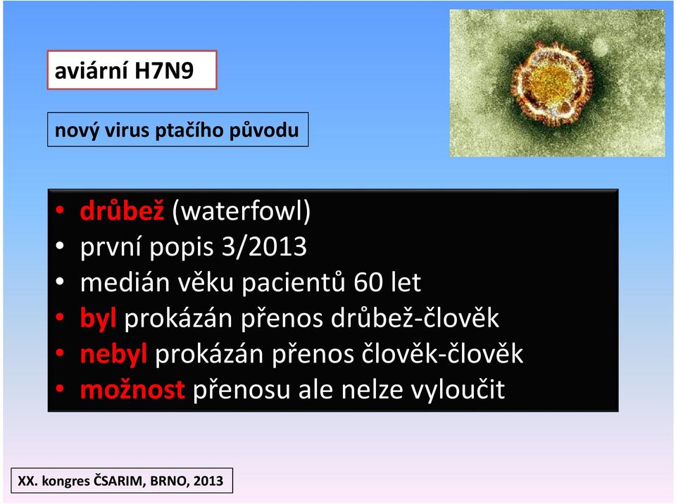 pacientů 60 let byl prokázán přenos drůbež-člověk