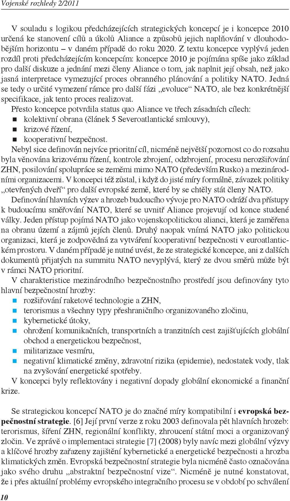 než jako jasná interpretace vymezující proces obranného plánování a politiky NATO.