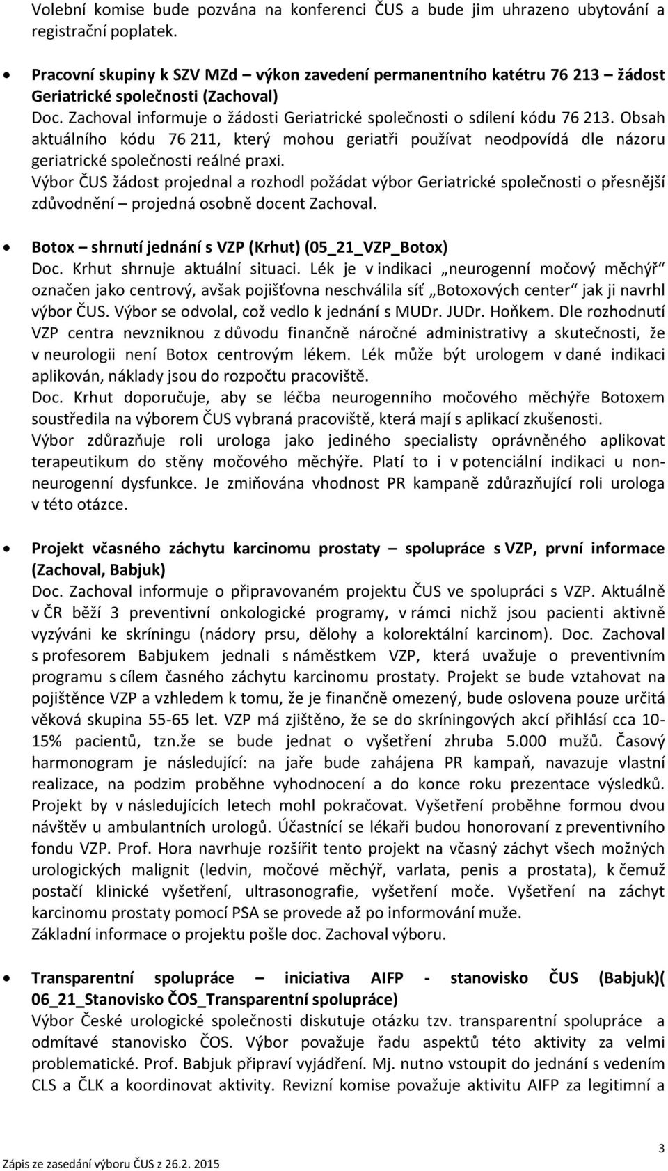 Obsah aktuálního kódu 76 211, který mohou geriatři používat neodpovídá dle názoru geriatrické společnosti reálné praxi.