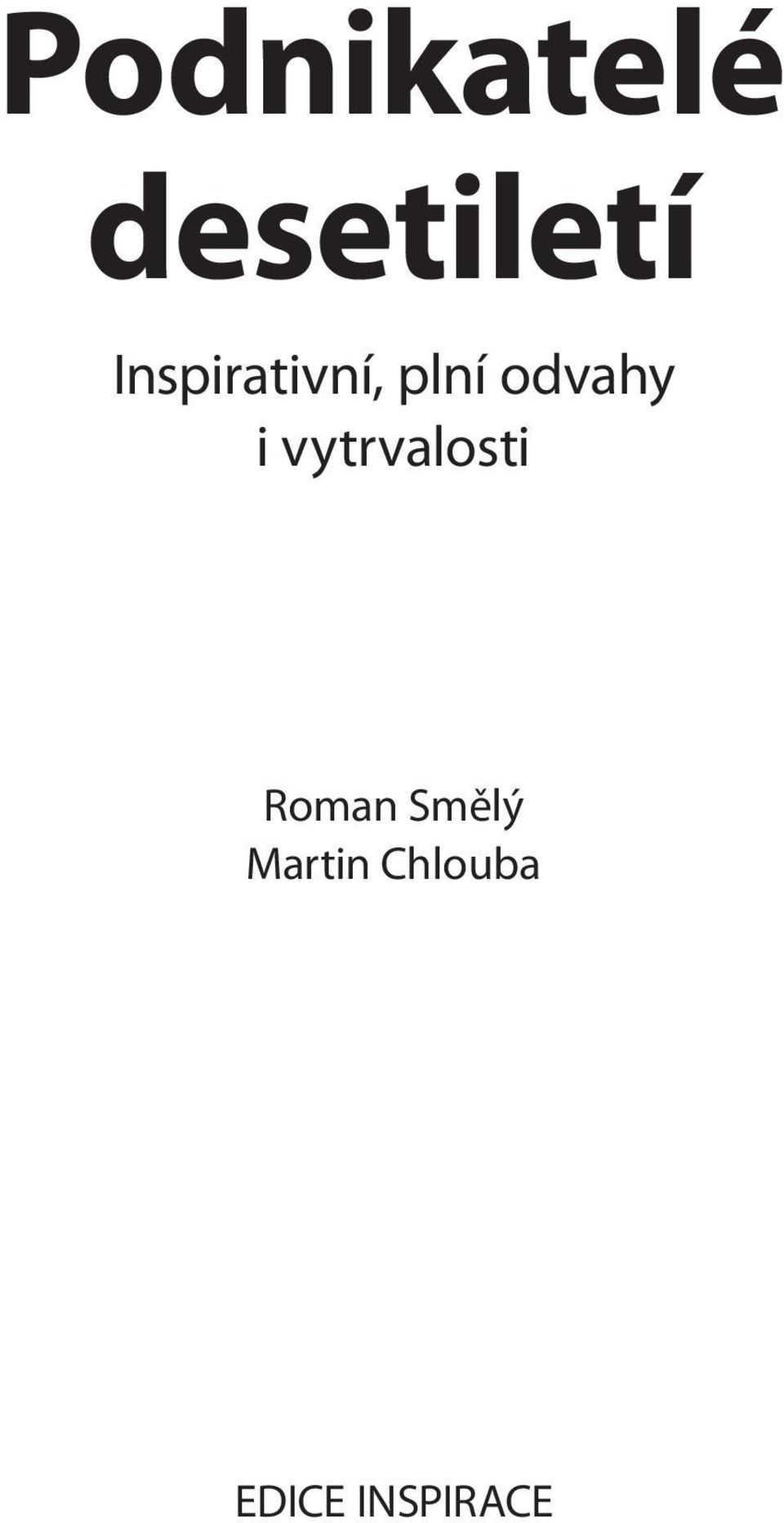 i vytrvalosti Roman Smělý