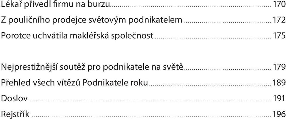 ............................................ 179 Přehled všech vítězů Podnikatele roku............................................................... 189 Doslov............................................................................................................................. 191 Rejstřík.