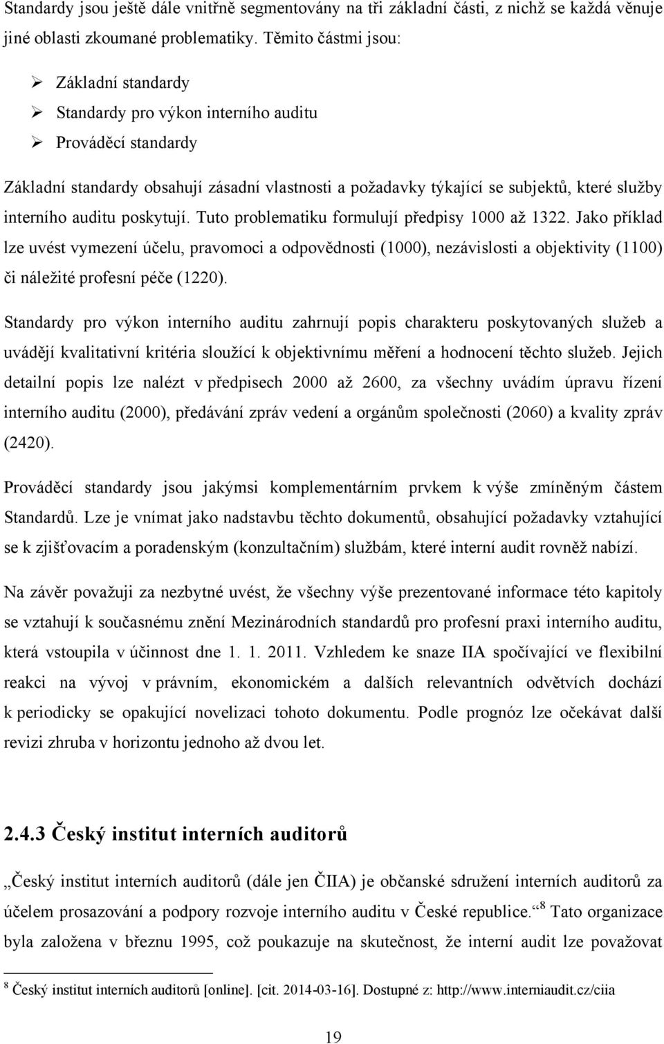 auditu poskytují. Tuto problematiku formulují předpisy 1000 až 1322.