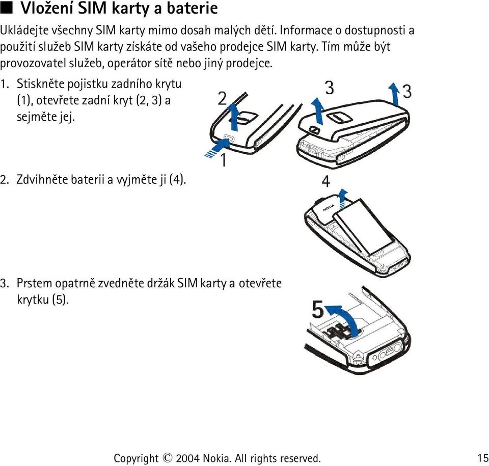 Tím mù¾e být provozovatel slu¾eb, operátor sítì nebo jiný prodejce. 1.