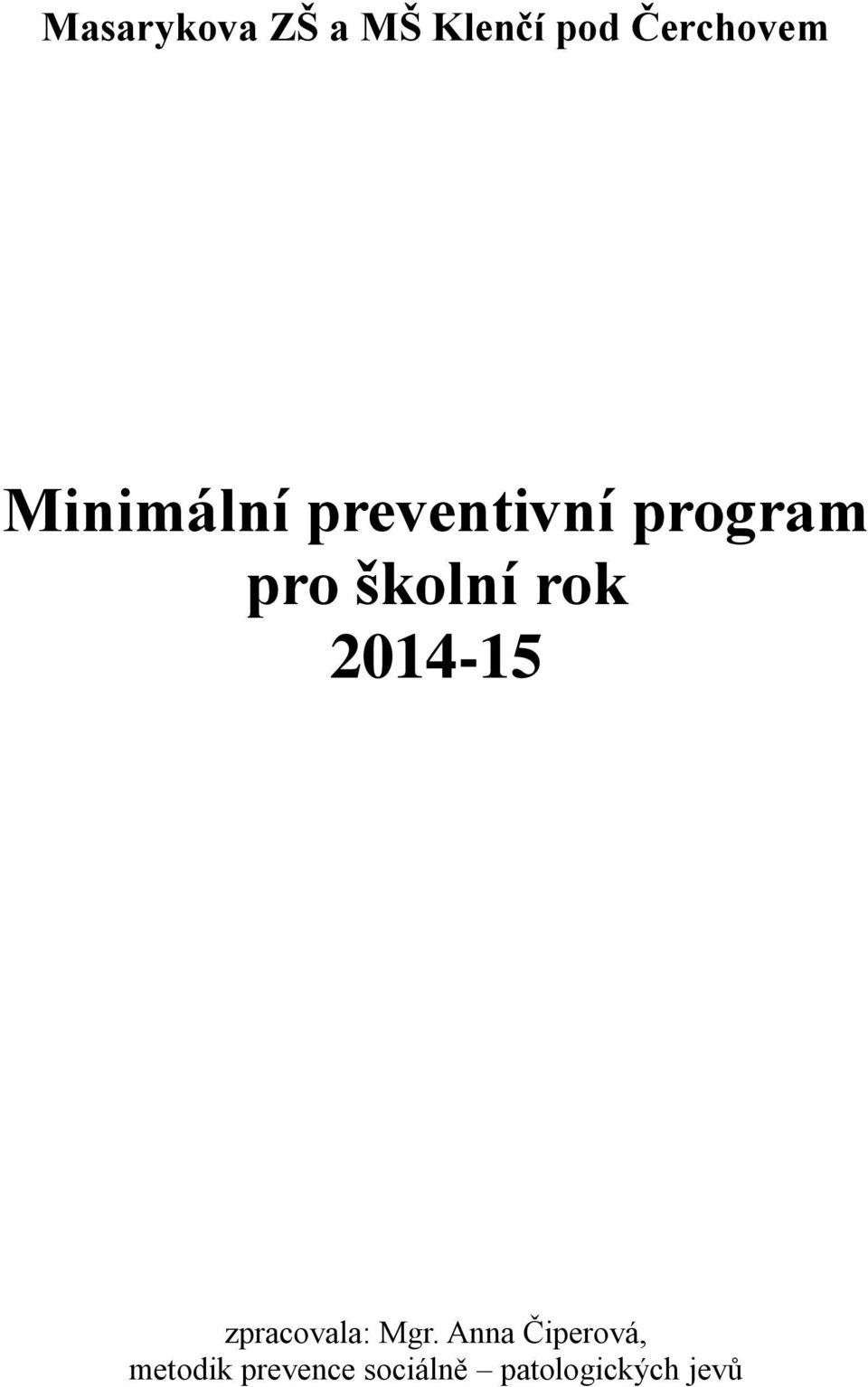 rok 2014-15 zpracovala: Mgr.