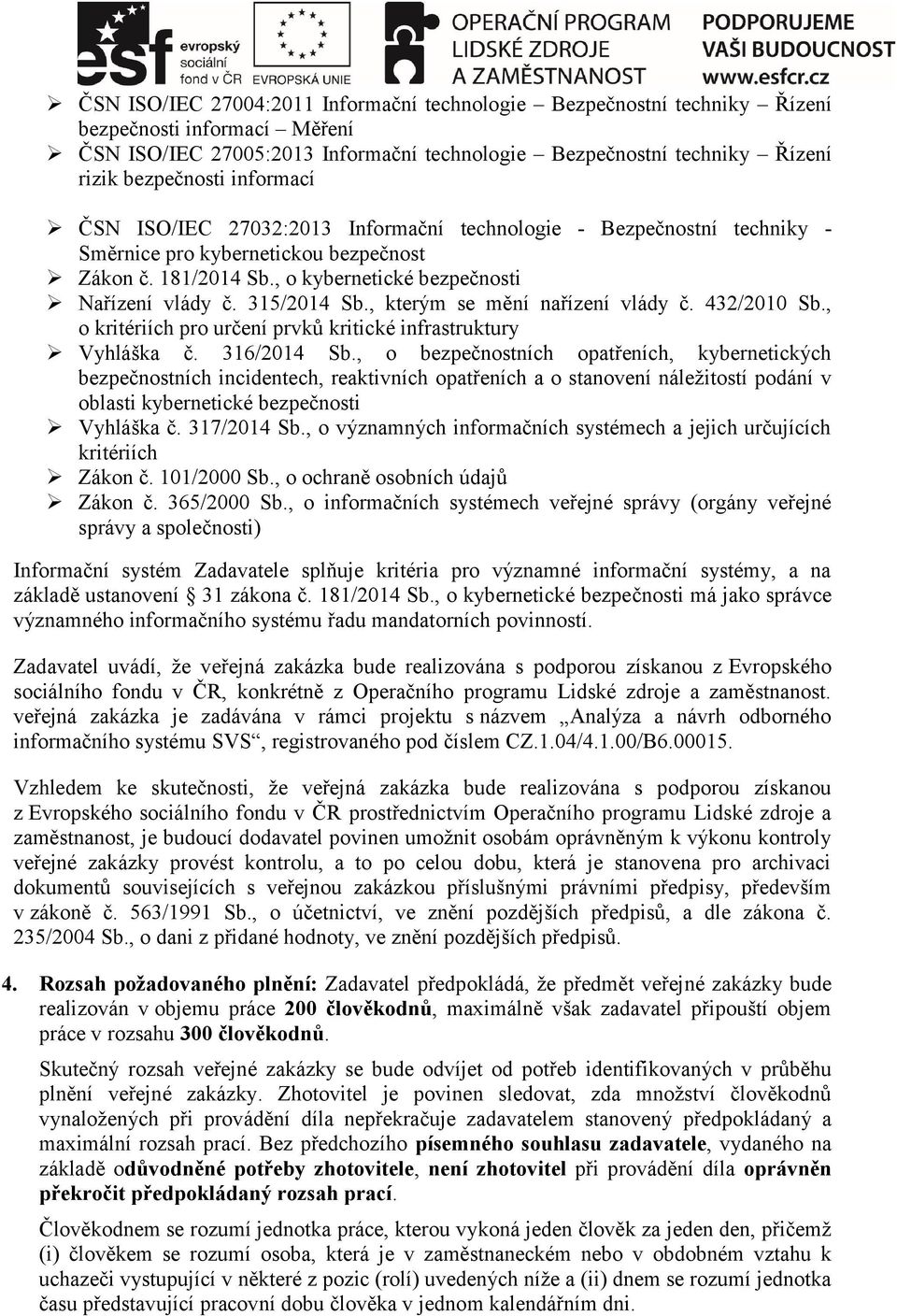 , kterým se mění nařízení vlády č. 432/2010 Sb., o kritériích pro určení prvků kritické infrastruktury Vyhláška č. 316/2014 Sb.