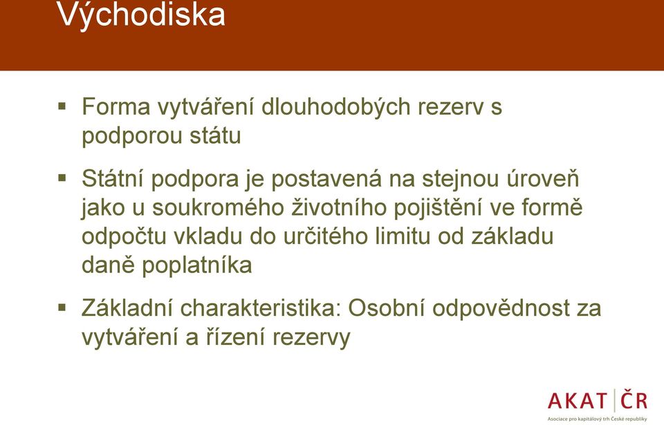 pojištění ve formě odpočtu vkladu do určitého limitu od základu daně