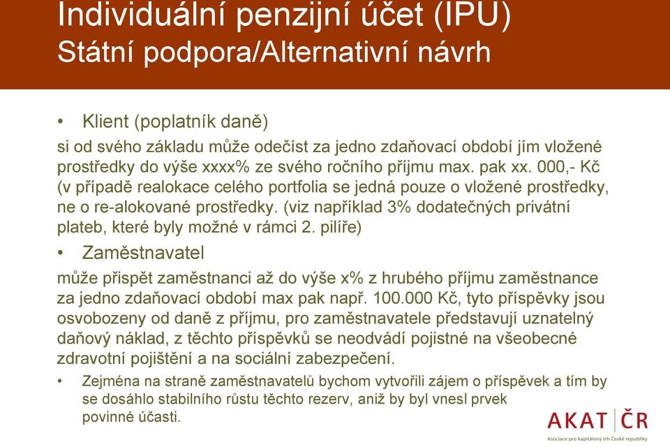 (viz například 3% dodatečných privátní plateb, které byly možné v rámci 2.