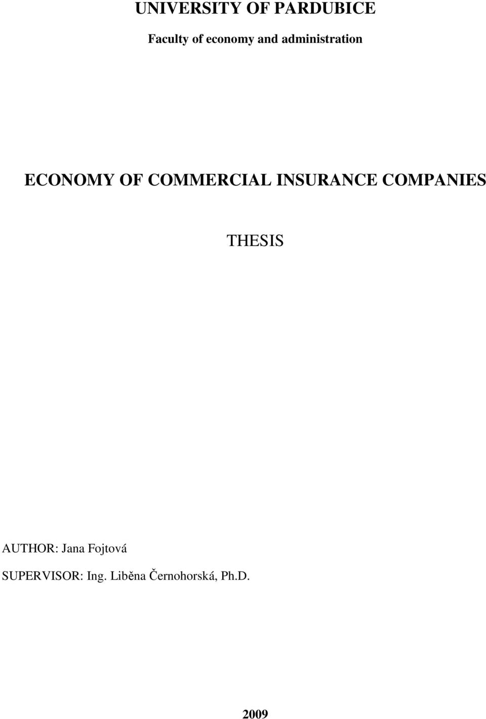 INSURANCE COMPANIES THESIS AUTHOR: Jana