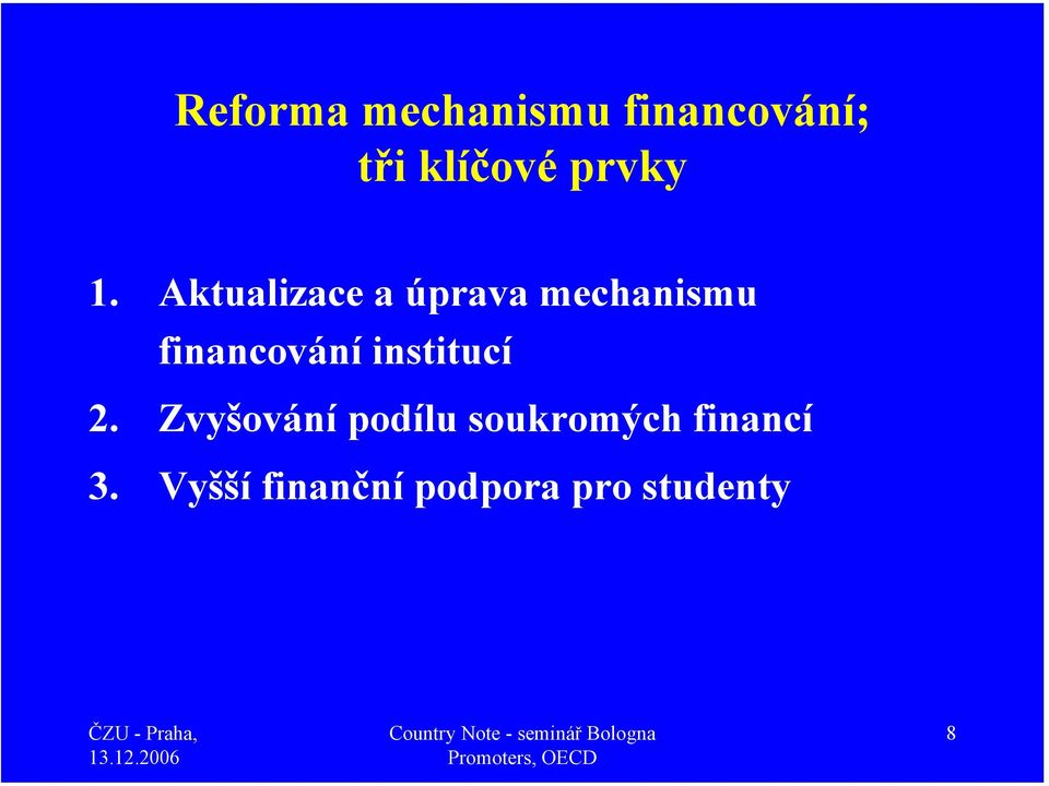 Aktualizace a úprava mechanismu financování