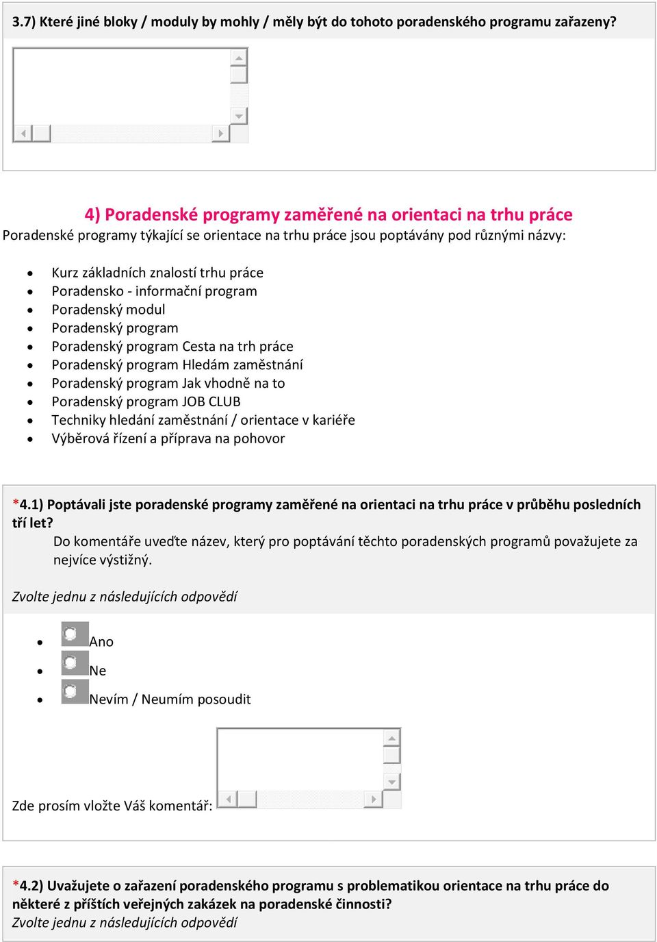 informační program Poradenský modul Poradenský program Poradenský program Cesta na trh práce Poradenský program Hledám zaměstnání Poradenský program Jak vhodně na to Poradenský program JOB CLUB