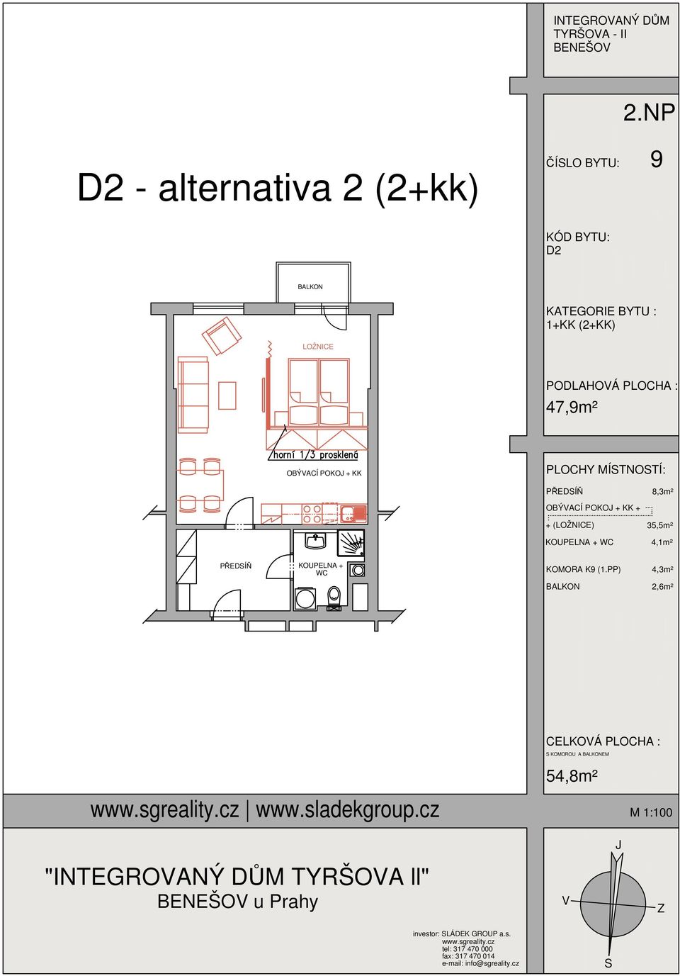 PLOCHY MÍSTNOSTÍ: P EDSÍ OBÝVACÍ POKOJ + KK + + (LOŽNICE) KOUPELNA + WC 8,3m² 35,5m² 4,1m² P EDSÍ KOUPELNA + WC KOMORA K9 (1.