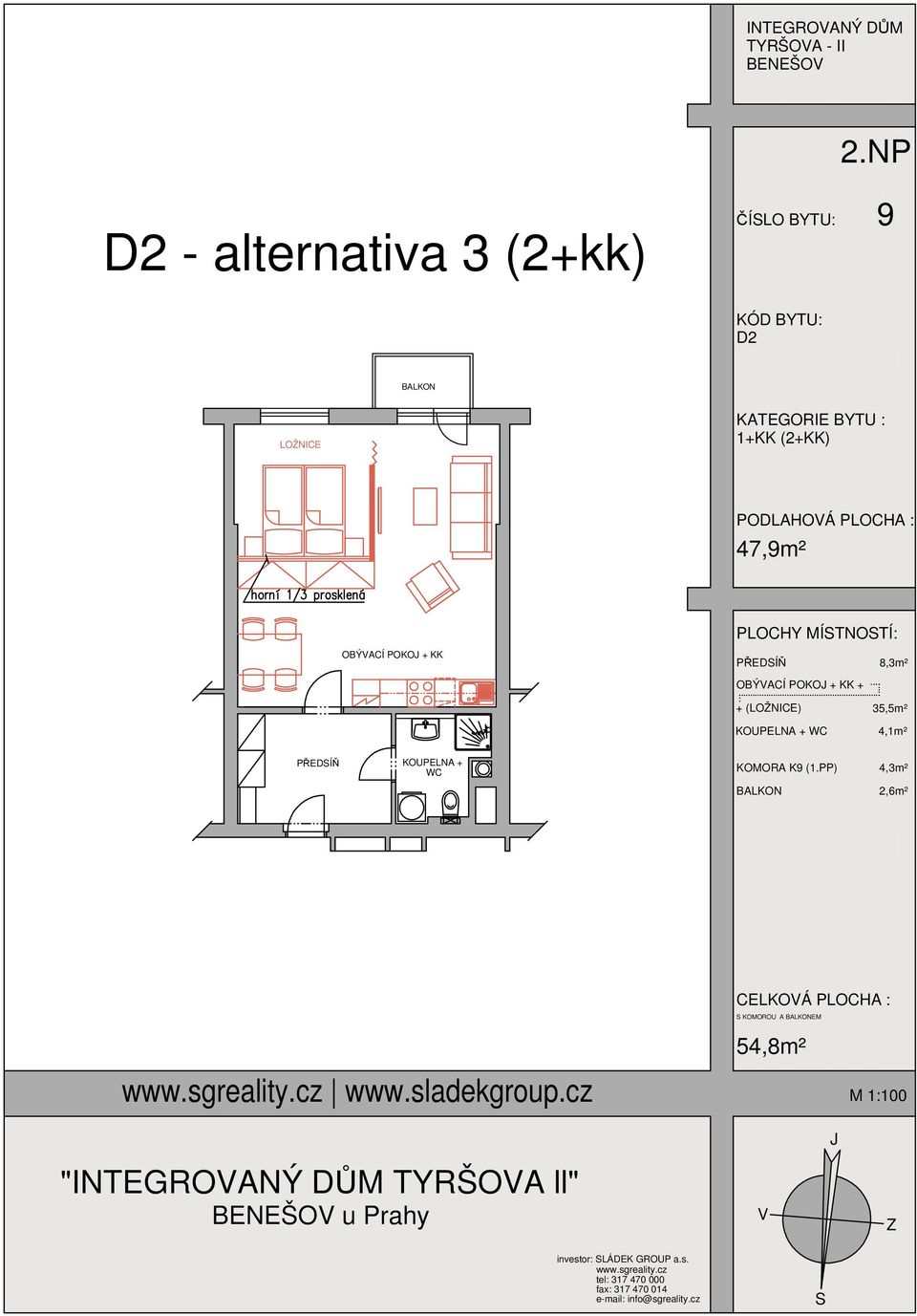 PLOCHY MÍSTNOSTÍ: P EDSÍ 8,3m² OBÝVACÍ POKOJ + KK + + (LOŽNICE) KOUPELNA + WC 35,5m² 4,1m² P EDSÍ KOUPELNA + WC KOMORA K9 (1.