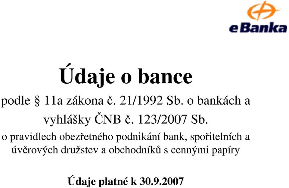 o pravidlech obezřetného podnikání bank,