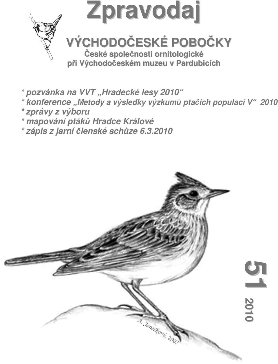 konference Metody a výsledky výzkumů ptačích populací V 2010 * zprávy z