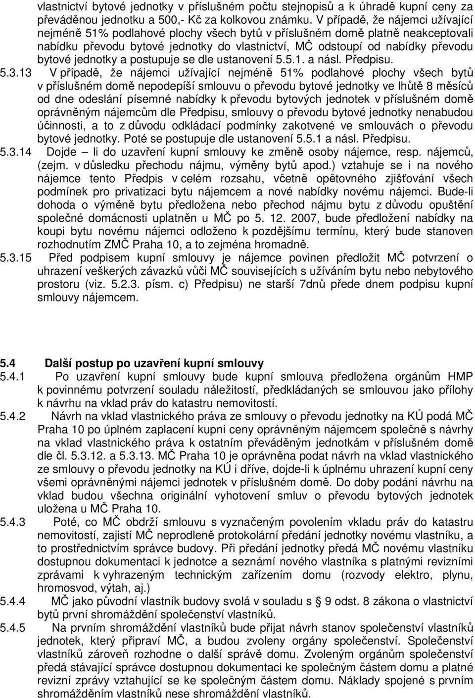 jednotky a postupuje se dle ustanovení 5.5.1. a násl. Předpisu. 5.3.