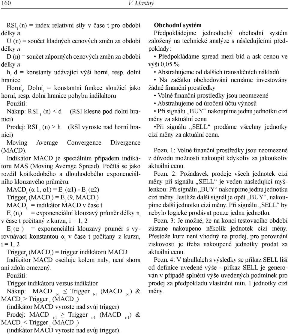 udávající výši horní, resp. dolní hranice Horní t, Dolní t = konstantní funkce sloužící jako horní, resp.