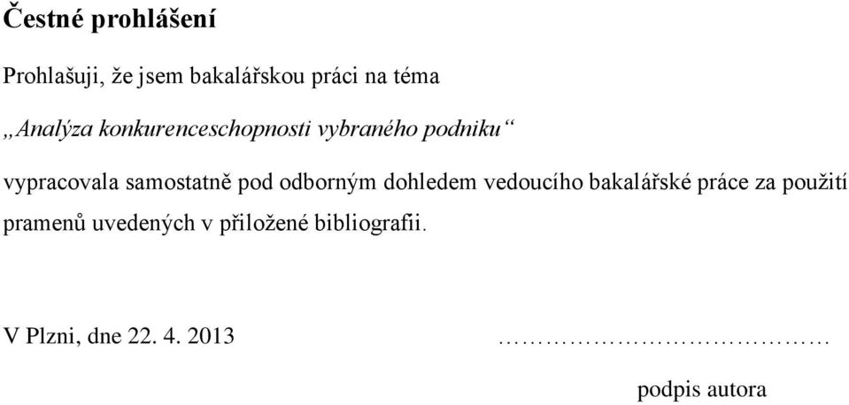 samostatně pod odborným dohledem vedoucího bakalářské práce za