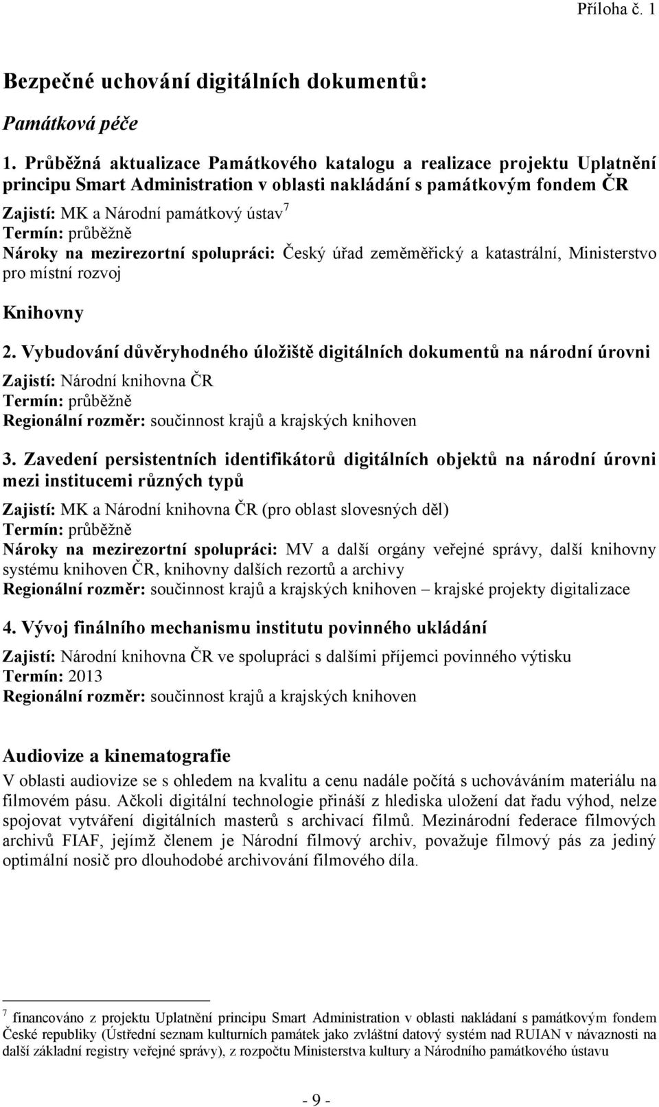 mezirezortní spolupráci: Český úřad zeměměřický a katastrální, Ministerstvo pro místní rozvoj Knihovny 2.