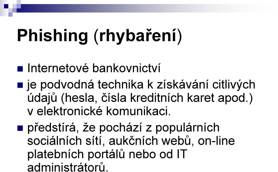 ) v elektronické komunikaci.