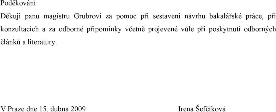 odborné připomínky včetně projevené vůle při poskytnutí