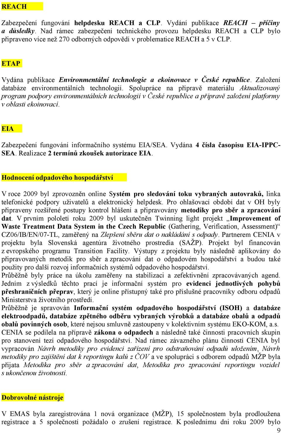 ETAP Vydána publikace Environmentální technologie a ekoinovace v České republice. Založení databáze environmentálních technologií.