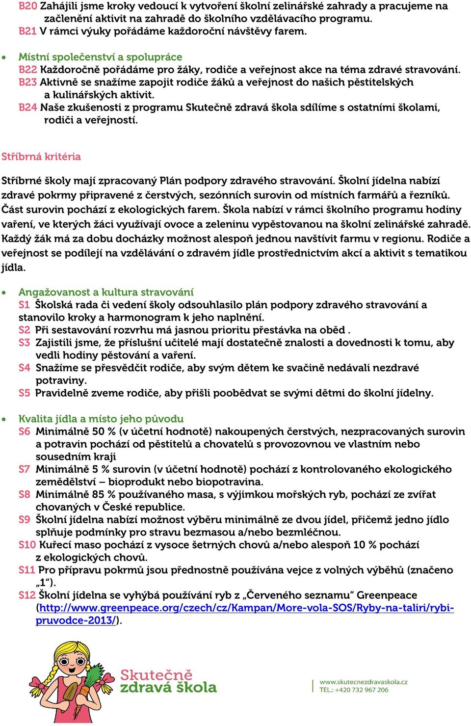 B23 Aktivně se snažíme zapojit rodiče žáků a veřejnost do našich pěstitelských a kulinářských aktivit.