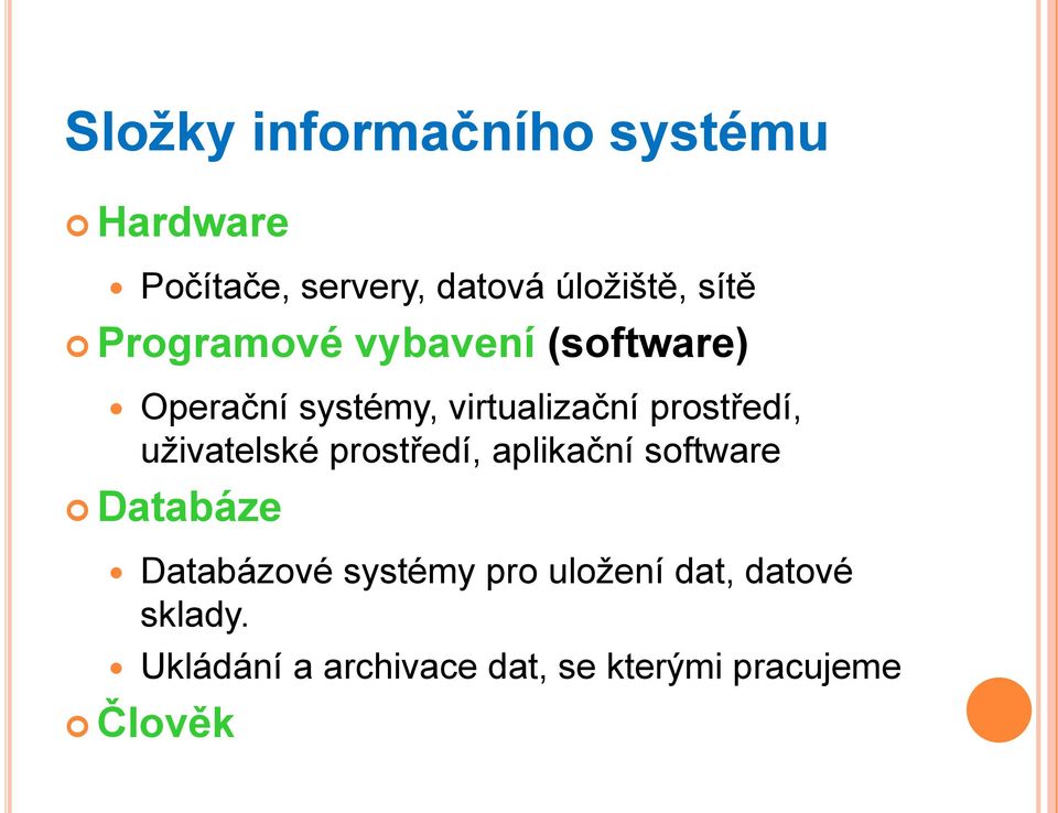 prostředí, uživatelské prostředí, aplikační software Databáze Databázové