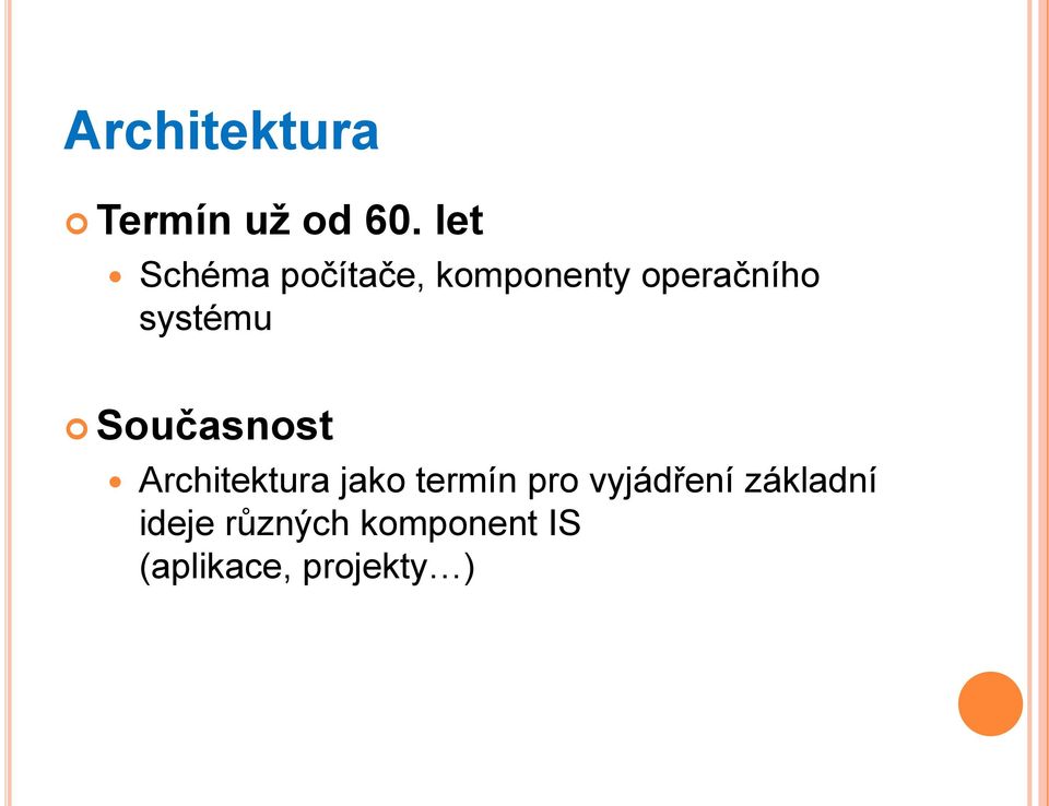 systému Současnost Architektura jako termín