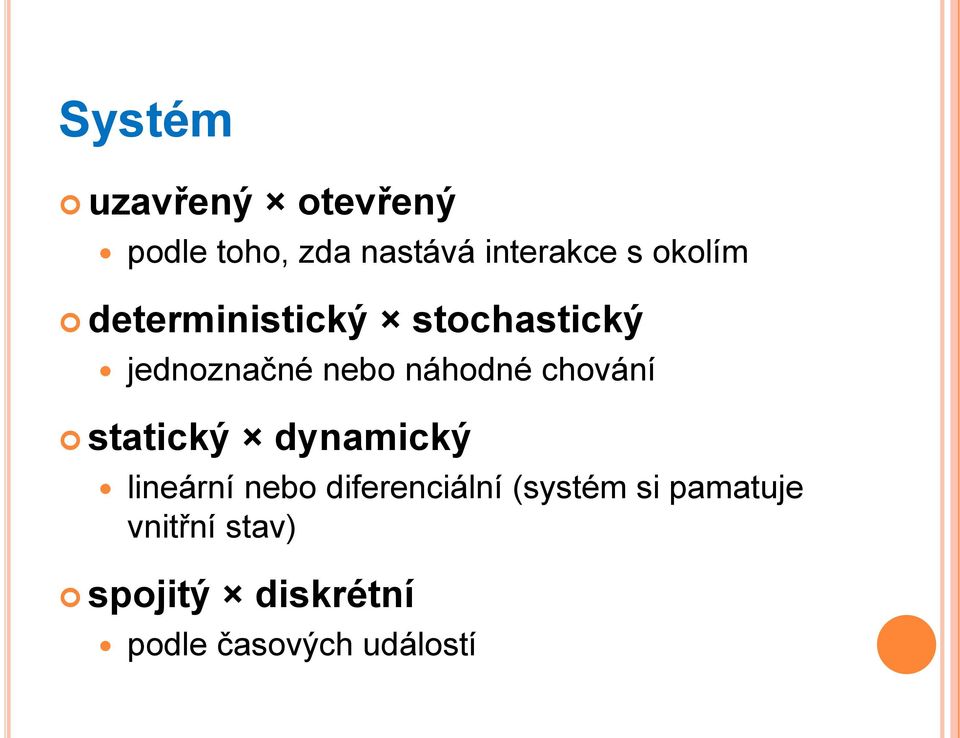 chování statický dynamický lineární nebo diferenciální (systém