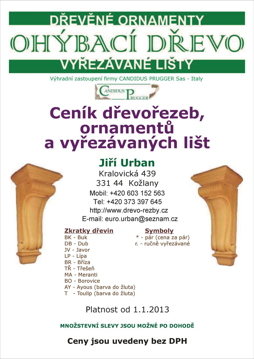 cz Zkratky d evin Symboly BK - Buk * - pár (cena za pár) DB - Dub r.