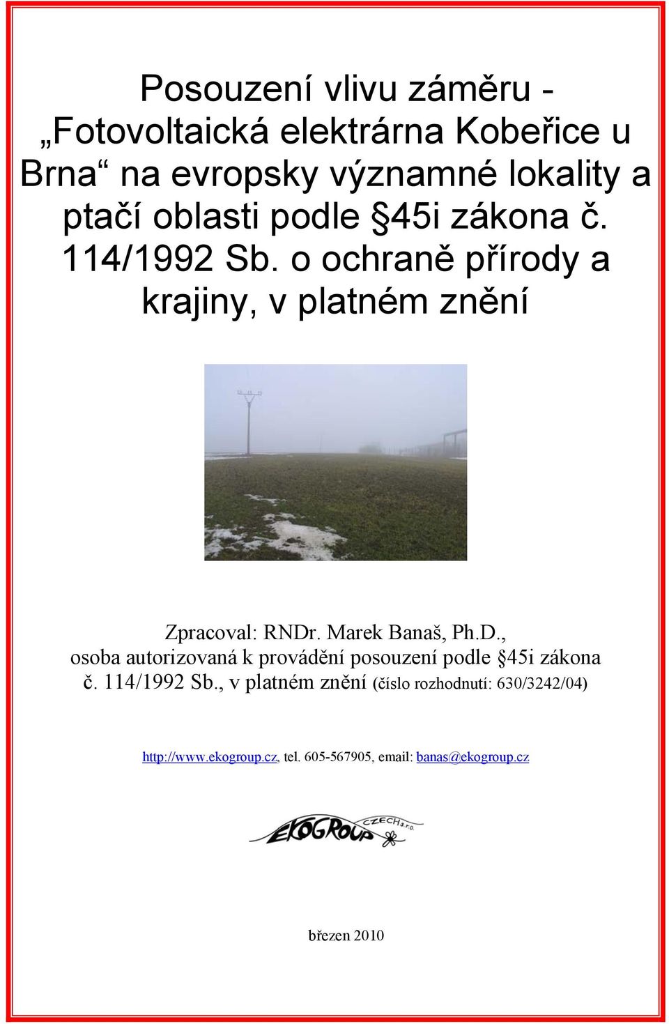 Marek Banaš, Ph.D., osoba autorizovaná k provádění posouzení podle 45i zákona č. 114/1992 Sb.