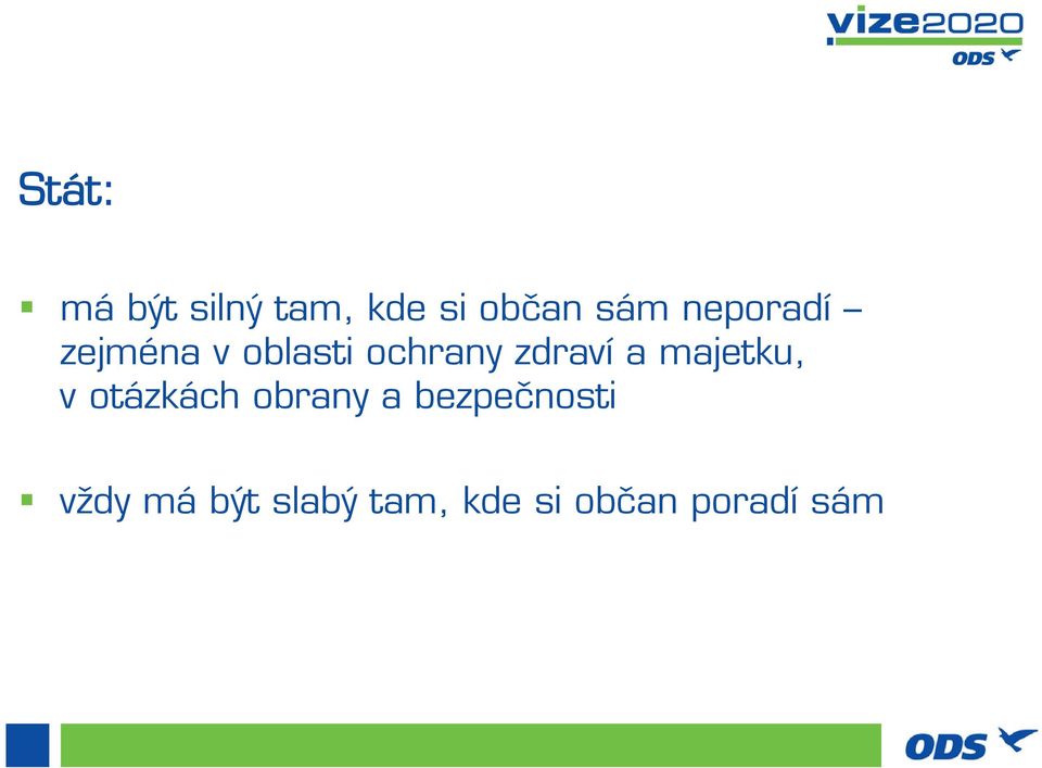 a majetku, v otázkách obrany a bezpečnosti