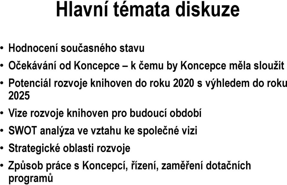 2025 Vize rozvoje knihoven pro budoucí období SWOT analýza ve vztahu ke společné