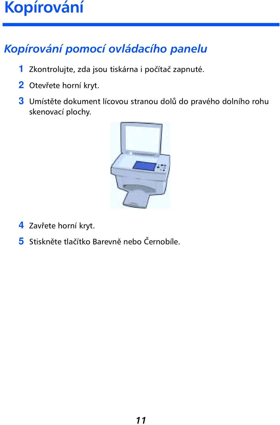 3 Umístěte dokument lícovou stranou dolů do pravého dolního rohu