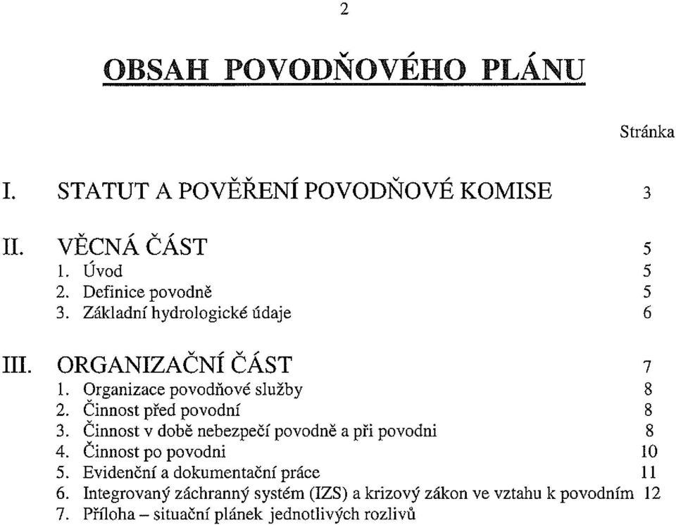 Cinnost před povodní & 3. Cinnost v době nebezpečí povodně a při povodni 8 4. Cinnost Po povodni 10 5.