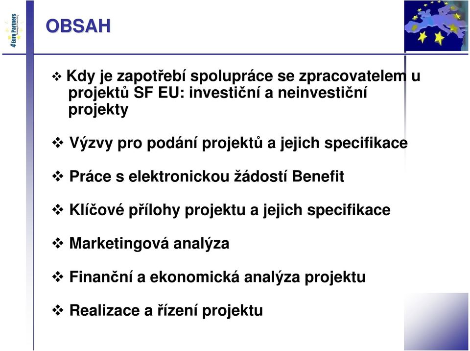 elektronickou žádostí Benefit Klíčové přílohy projektu a jejich specifikace