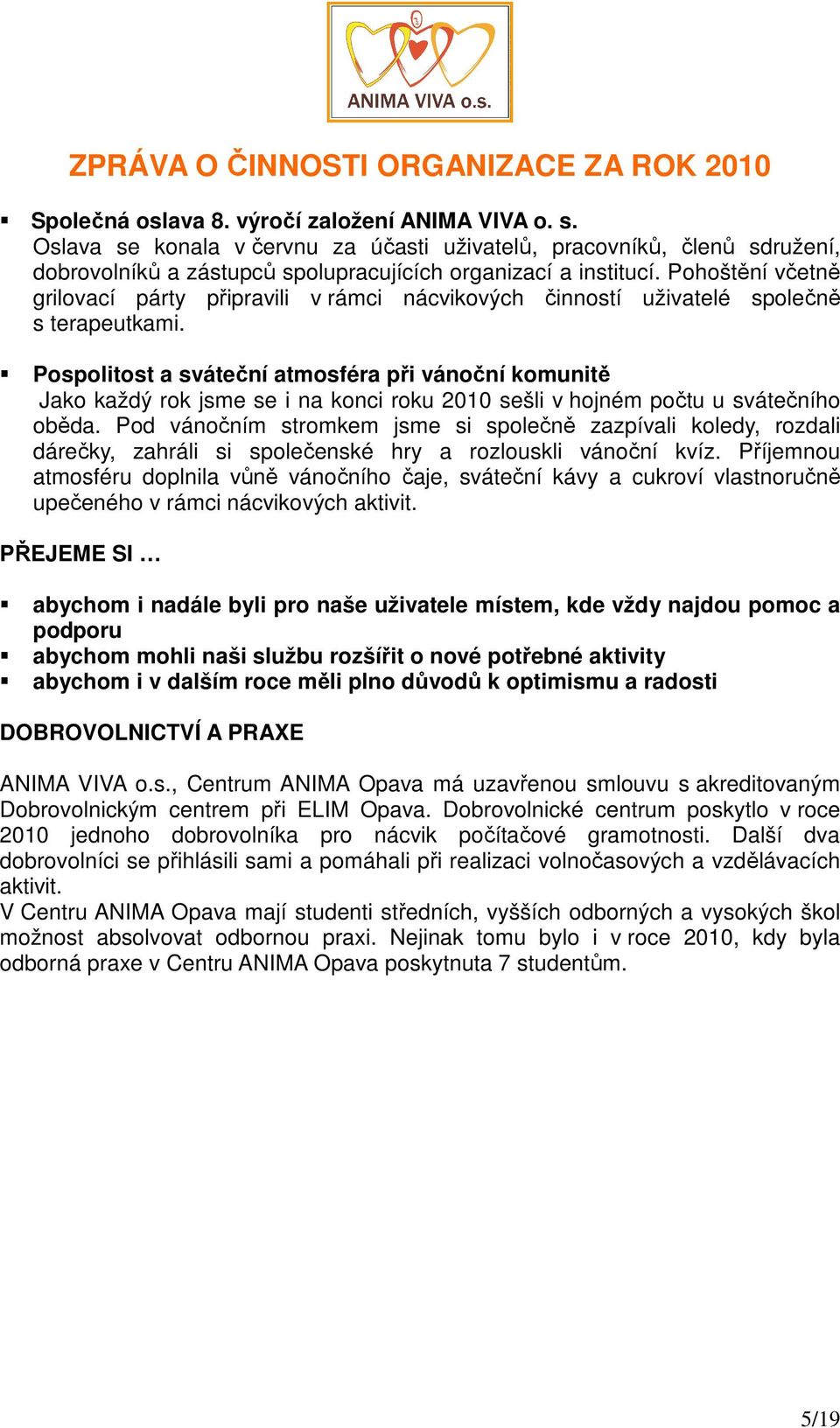 Pospolitost a sváteční atmosféra při vánoční komunitě Jako každý rok jsme se i na konci roku 2010 sešli v hojném počtu u svátečního oběda.