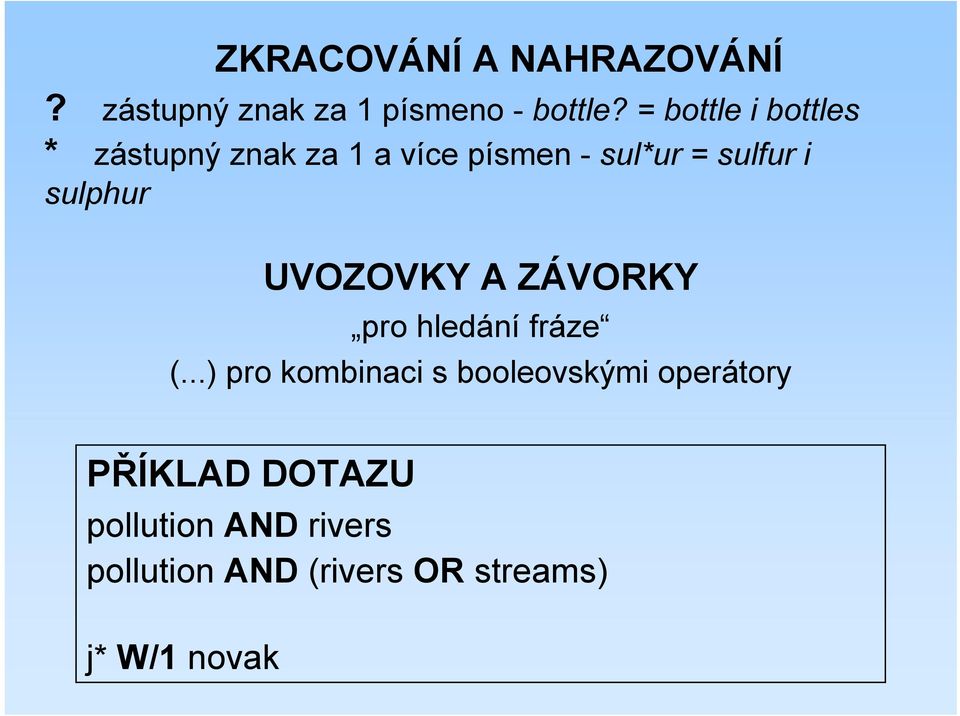 sulphur UVOZOVKY A ZÁVORKY pro hledání fráze (.