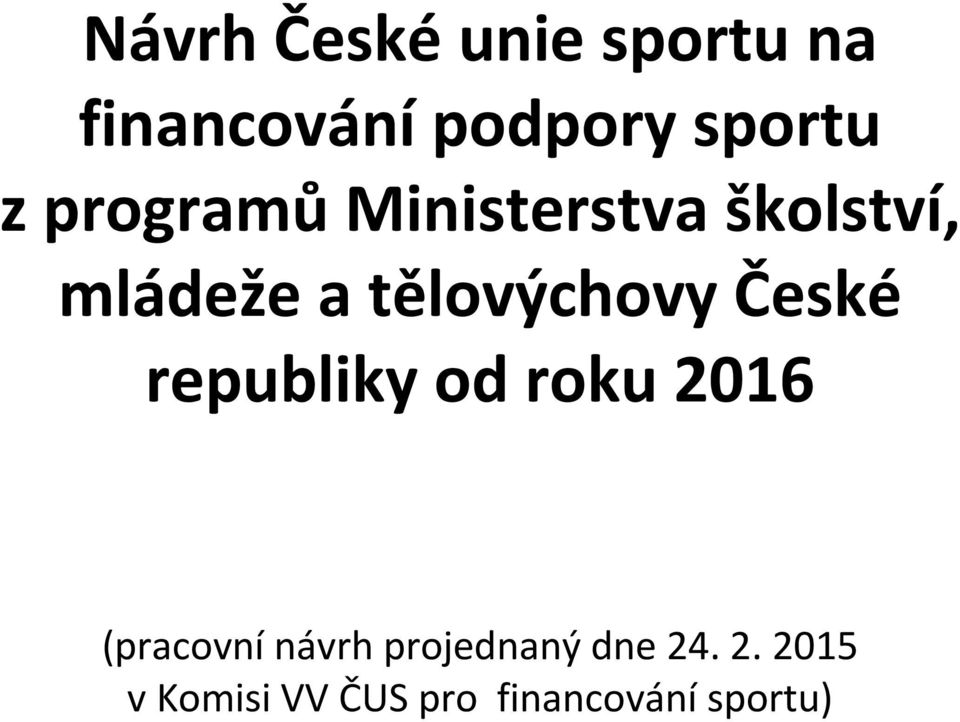 České republiky od roku 2016 (pracovní návrh projednaný