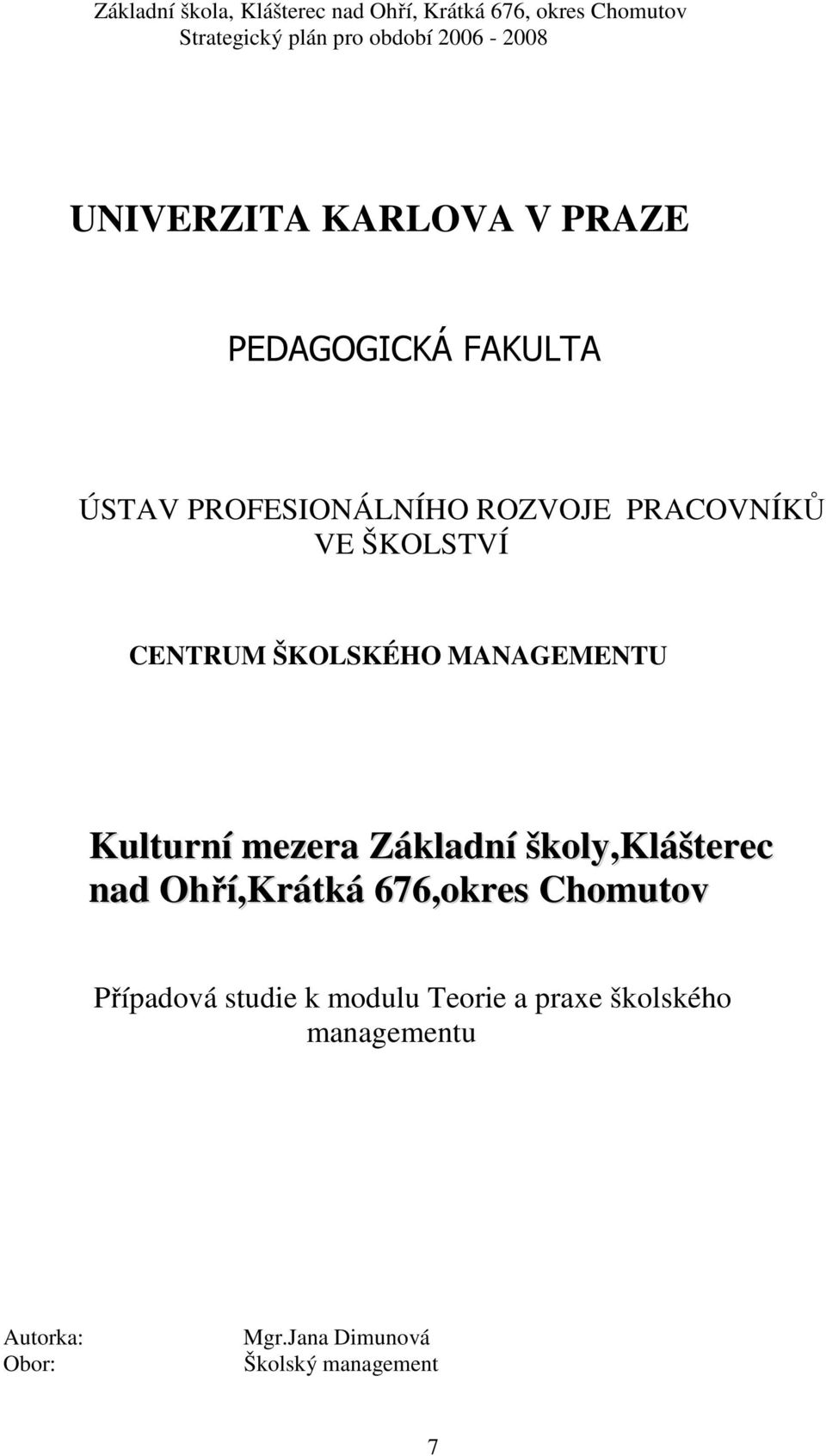 školy,klášterec nad Ohří,Krátká 676,okres Chomutov Případová studie k modulu