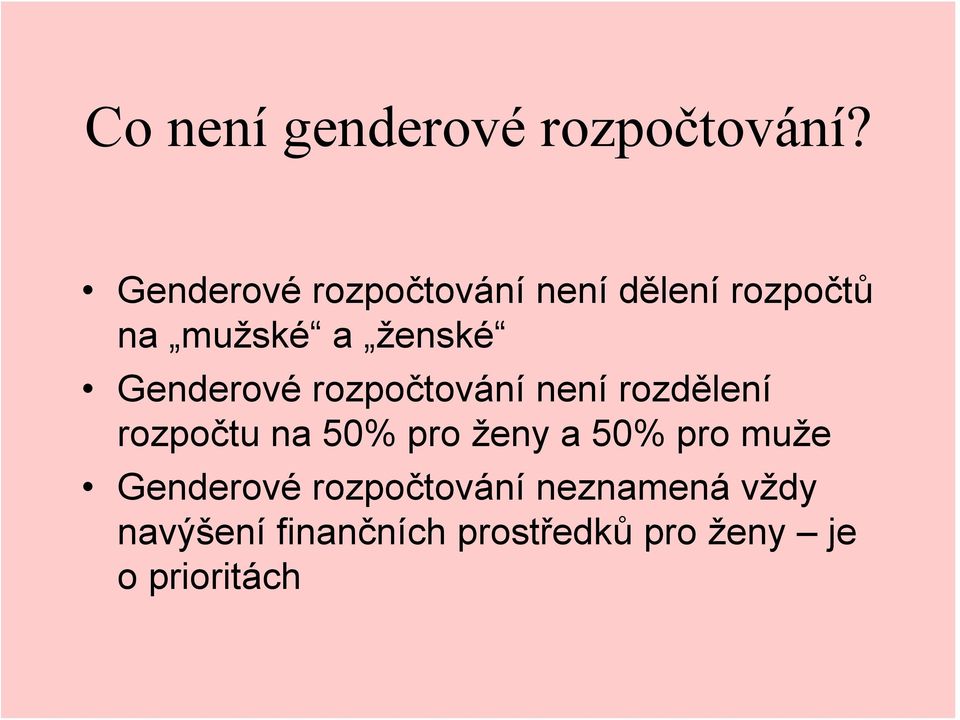 Genderové rozpočtování není rozdělení rozpočtu na 50% pro ženy a