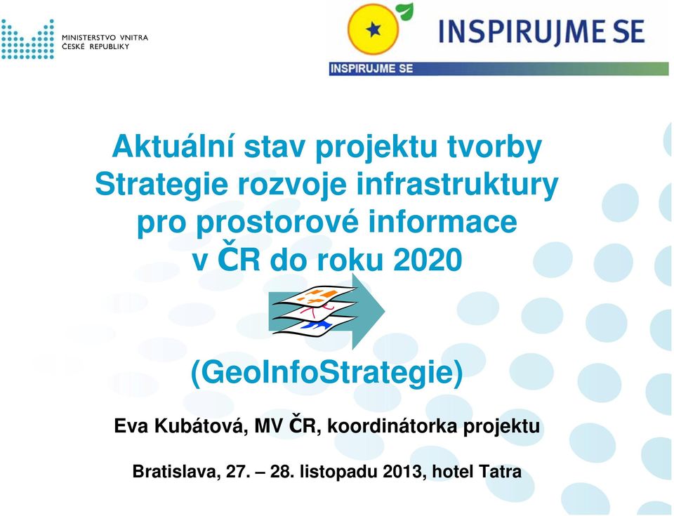 2020 (GeoInfoStrategie) Eva Kubátová, MV ČR,