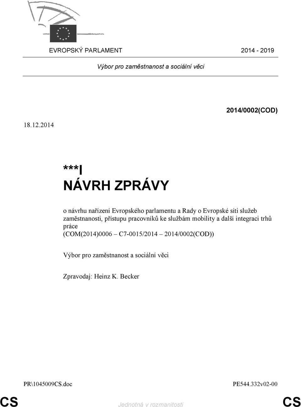 zaměstnanosti, přístupu pracovníků ke službám mobility a další integraci trhů práce (COM(2014)0006