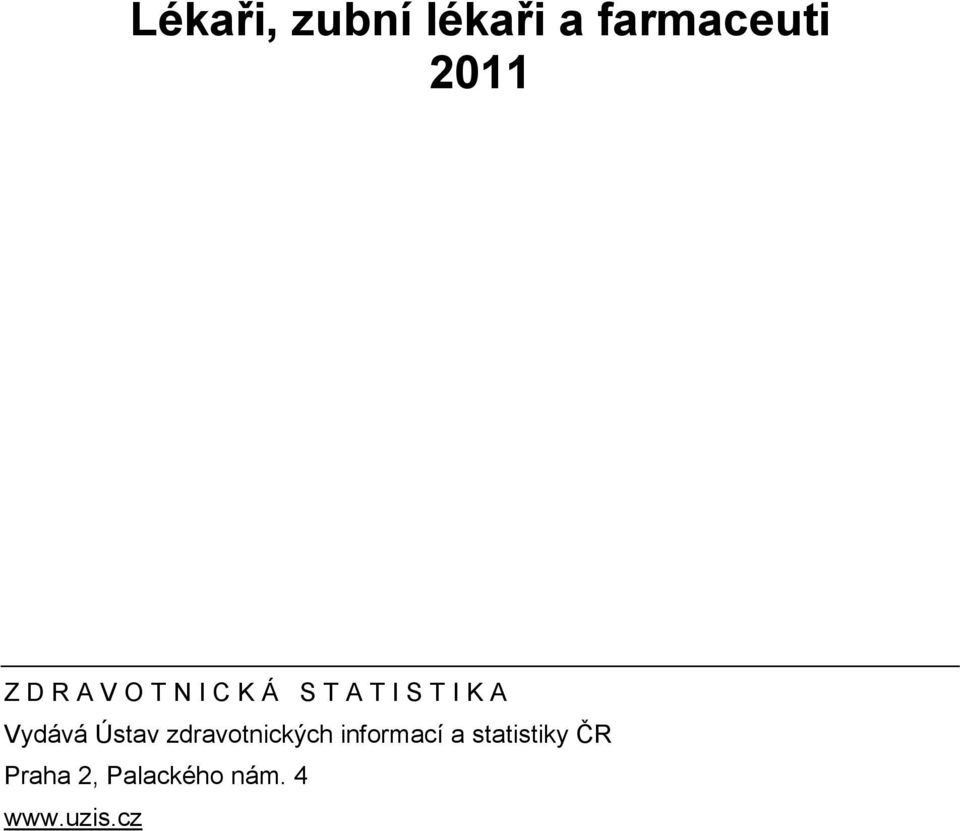 Vydává Ústav zdravotnických informací a