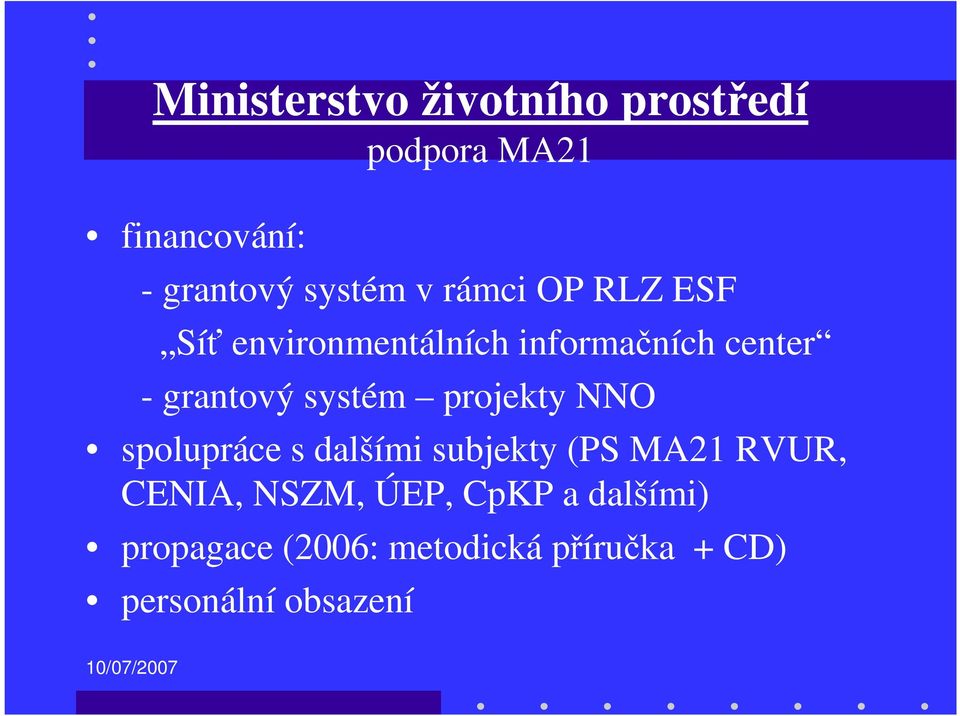 systém projekty NNO spolupráce s dalšími subjekty (PS MA21 RVUR, CENIA, NSZM,